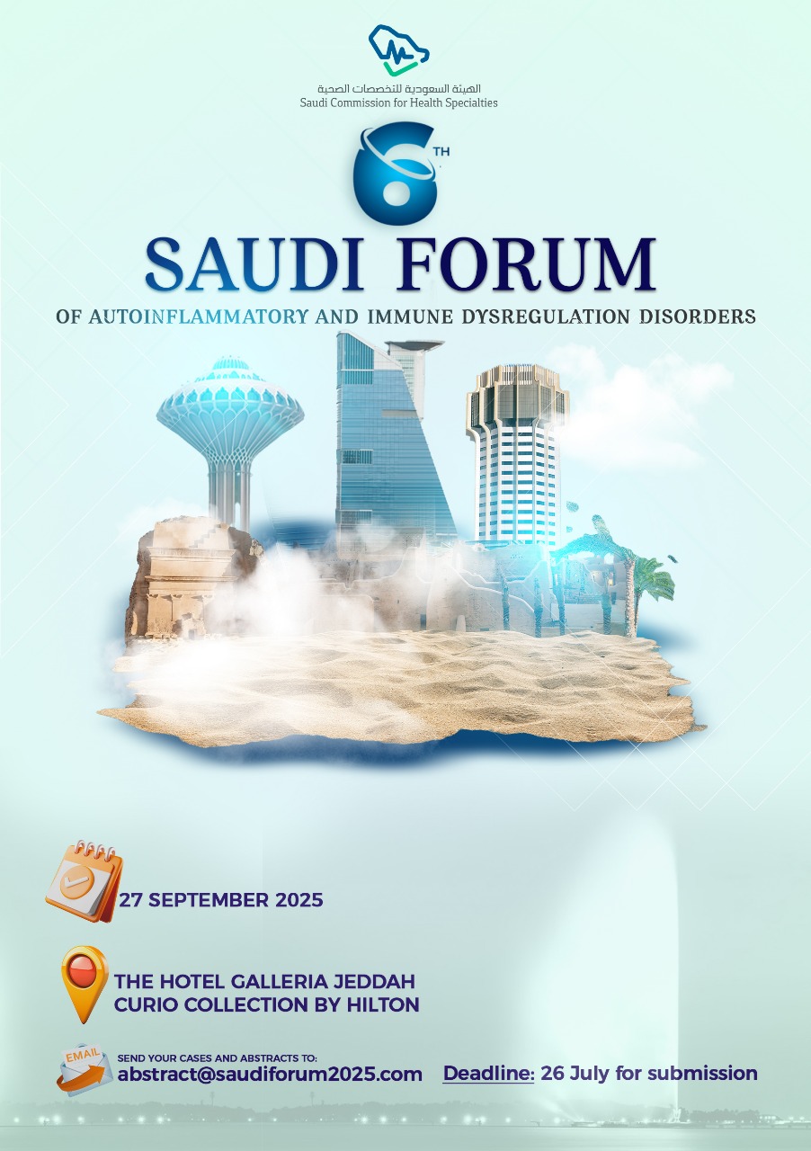 6th Saudi Forum of Autoinflammatory and Immune Dysregulation Disorders Poster